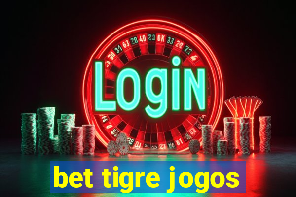 bet tigre jogos